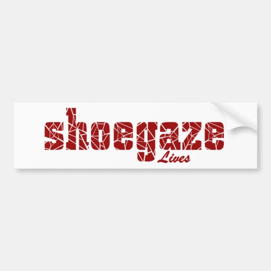 Shoegazeはバンパーステッカー住んでいます バンパーステッカー (正面)