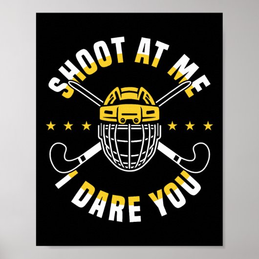Shoot At Me I Dare You Field Hockey Player ポスター (正面)
