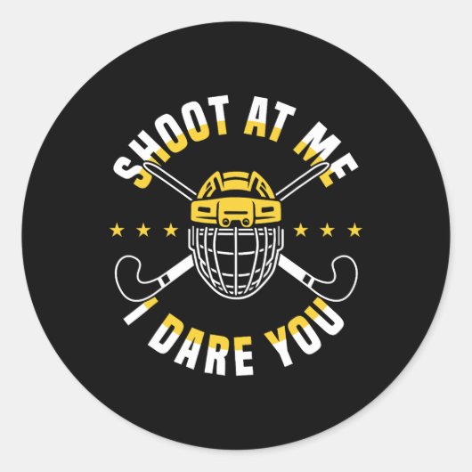 Shoot At Me I Dare You Field Hockey Player  ラウンドシール (正面)