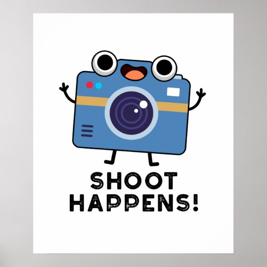 Shoot Happens Funny Camera Pun ポスター (正面)