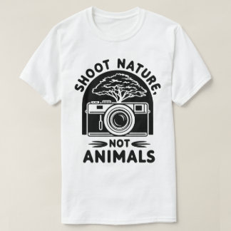 Shoot Nature Not Animals Camera Design Tシャツ