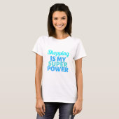 Shopping is my Super Power Tシャツ (正面フル)
