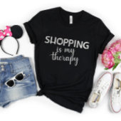 Shopping Is My Therapy Design Shopper Addict Tシャツ