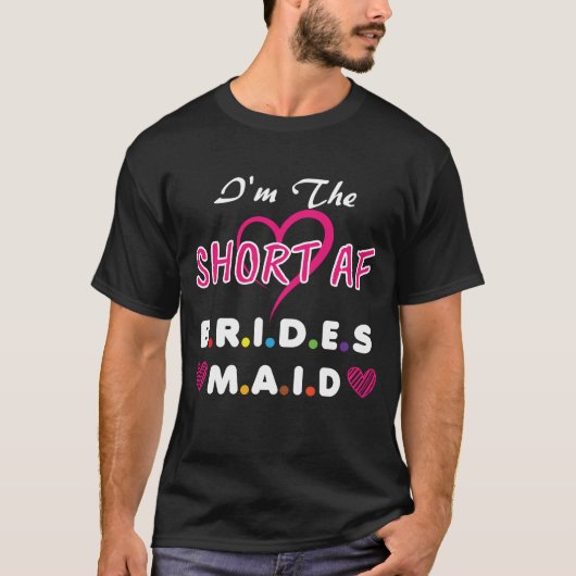 Short AF Bridesmaid Funny Group Matching Bachelore Tシャツ (正面)