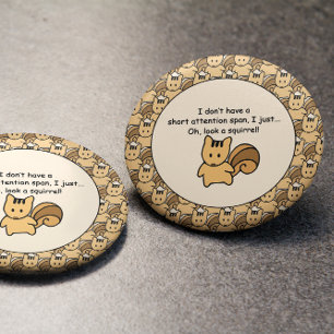 Short Attention Span Squirrel Design 缶バッジ