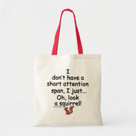 Short Attention Span Squirrel Quote トートバッグ