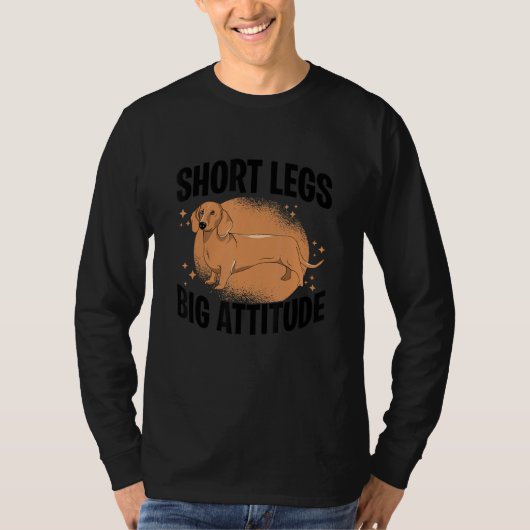 Short Legs Big Attitude Dachshound Dog Owner Dog L Tシャツ (正面)
