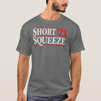 Short Squeeze 2021 Trading Stock Trade Shorting Tシャツ