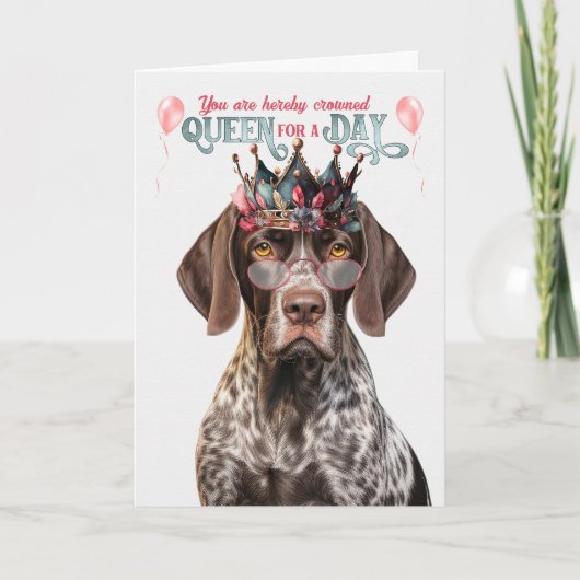 Shorthair Pointer Dog Queen for Day Funny Birthday カード (正面)