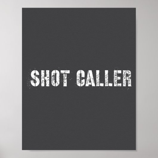 Shot Caller - Funny Saying, Sarcastic Quote  ポスター (正面)