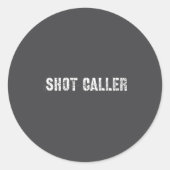 Shot Caller - Funny Saying, Sarcastic Quote  ラウンドシール (正面)