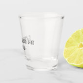 SHOT YOUR PIE HOLE - Shot Glass ショットグラス (右)