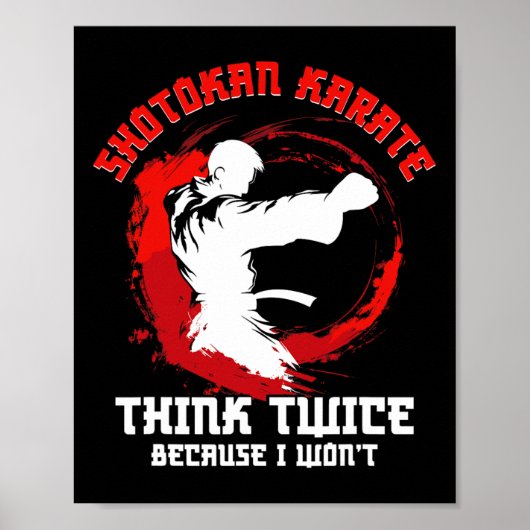 Shotokan Karate Practicioner Think Twice Shotokan  ポスター (正面)