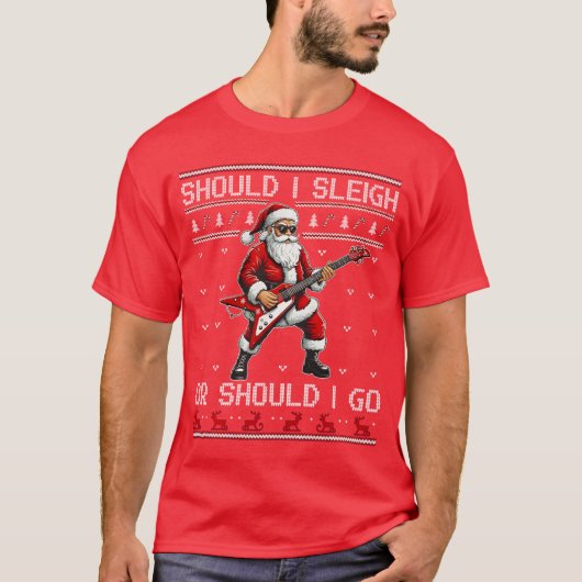 Should I Sleigh Or Should I Go Punk Rocker Santa X Tシャツ (正面)