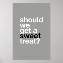 SHOULD WE GET A SWEET TREAT? –Funny Kitchen Poster ポスター