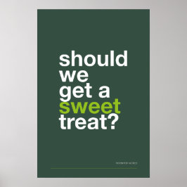SHOULD WE GET A SWEET TREAT? –Funny Kitchen Poster ポスター