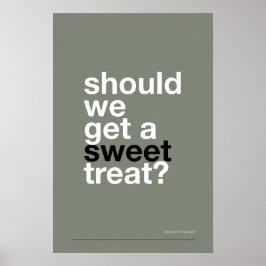 SHOULD WE GET A SWEET TREAT? –Funny Kitchen Poster ポスター