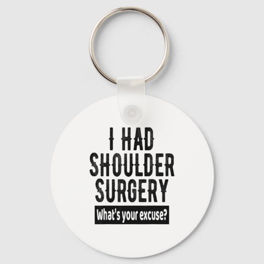 Shoulder Surgery Recovery Quote Funny Get Well Soo キーホルダー (正面)