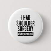 Shoulder Surgery Recovery Quote Funny Get Well Soo 缶バッジ (正面)