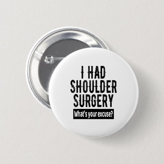 Shoulder Surgery Recovery Quote Funny Get Well Soo 缶バッジ (正面&裏面)