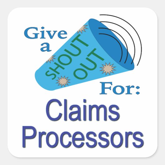 Shout Out for Claims Processors Squareステッカー スクエアシール (正面)