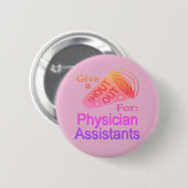 Shout Out for Physician Assistantsボタン 缶バッジ (正面&裏面)