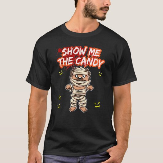 Show Me The Candy Halloween Costume Trick Or Treat Tシャツ (正面)