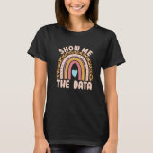Show Me The Data ABA Therapist Behavior Analyst Bc Tシャツ (正面)