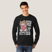 Show Me Your Kitties Cat Owner Cat Trainer Animals Tシャツ (正面フル)