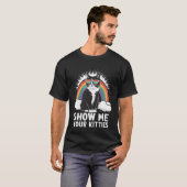 Show Me Your Kitties Funny Lesbian Gay Pride LGBT  Tシャツ (正面フル)