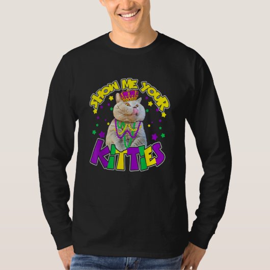 Show Me Your Kitties Mardi Gras Party Cat Tシャツ (正面)