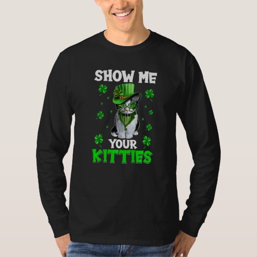 Show Me Your Kitties Naughty St Patricks Day Tシャツ (正面)