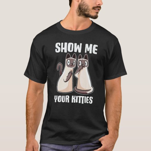 Show Me Your Kitties Tシャツ (正面)
