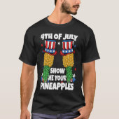 Show Me Your Pineapples 4th of July Swinger Pineap Tシャツ (正面)