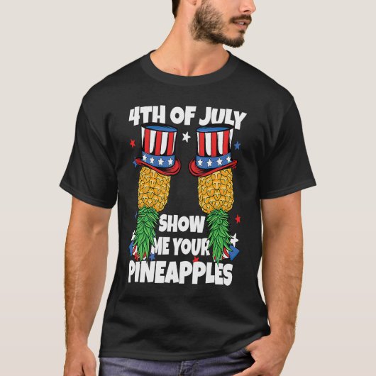 Show Me Your Pineapples 4th of July Swinger Pineap Tシャツ (正面)