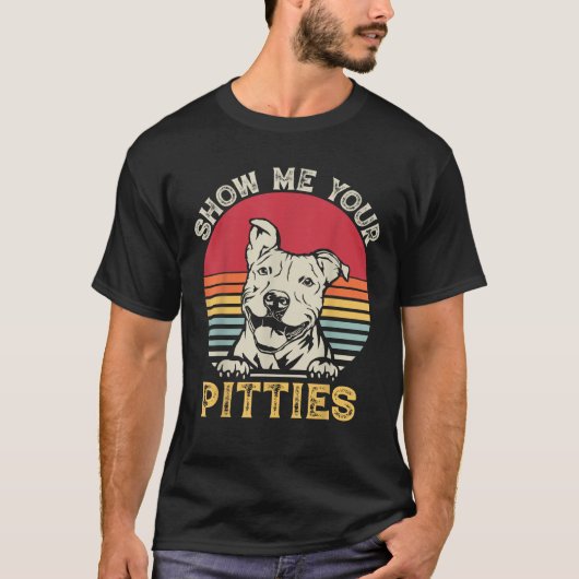 Show Me Your Pittiesおもしろいピットブル恋人ヴィンテージD Tシャツ (正面)