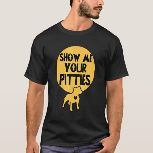 Show Me Your Pittiesピットブル1 Tシャツ (正面)
