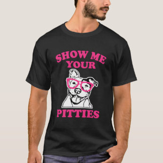 Show Me Your Pitties K Pit Bull Tシャツ