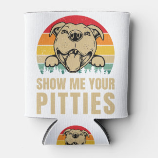 Show Me Your Pitties Pitbull Dog Lovers 缶クーラー