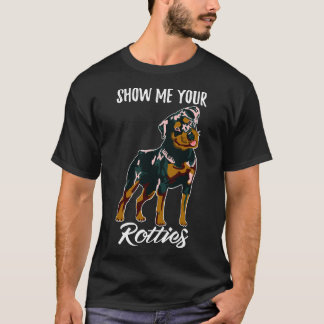 Show Me Your Rottiesロットワイラー Tシャツ