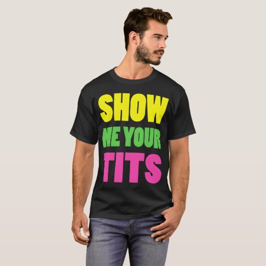 Show Me Yourits Neon Design gift Tシャツ (正面フル)
