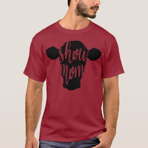 SHOW MOM牛の家畜ショー牛の牛肉在庫 Tシャツ
