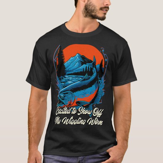 Show Off My Wiggling Worm Fishing  Fisherman Humor Tシャツ (正面)