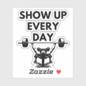 SHOW UP EVERY DAY Custom Cut Vinyl Sticker Gym Mot シール (シート)