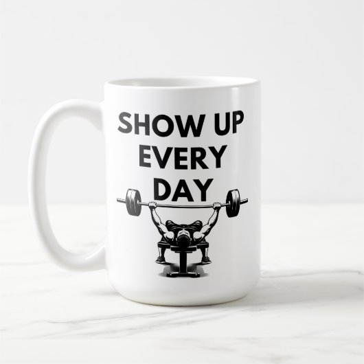 SHOW UP EVERY DAY Mug Gym Motivation コーヒーマグカップ (左)