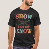 Show What You Know Funny Eamesting Day students gi Tシャツ (正面)