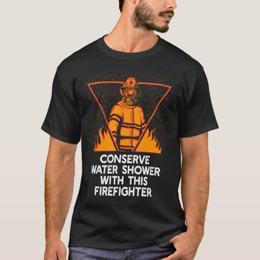 Shower with This Firefighter Adult Humor Fireman Tシャツ (正面)