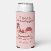 Showgirl Final Showstopper Bachelorette スリム缶クーラー (Seltzer裏面)