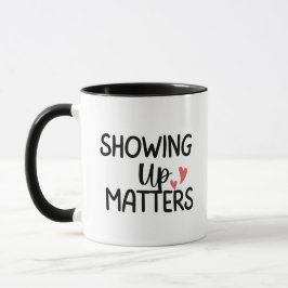 「Showing Up Matters(姿を見せることは大切)」先生への感謝ギフト マグカップ