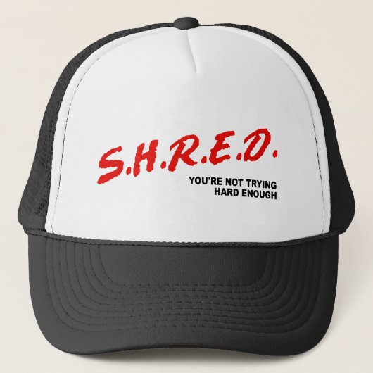 Shred、あなたは十分な懸命を試していない キャップ (正面)